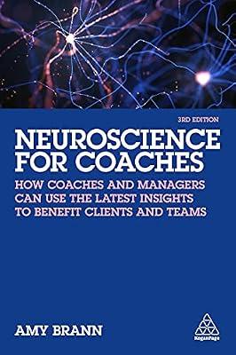 Neuroscience for Coaches: How coaches and managers can use the latest insights to benefit clients and teams by Brann, Amy | Hardcover | Personnel & Human Resources Management