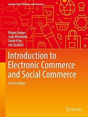 Introduction to Electronic Commerce and Social Commerce (Springer Texts in Business and Economics) by Turban, Efraim; King, David; Whiteside, Judy; Outland, Jon | Hardcover | Business & Economics