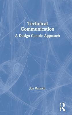 Technical Communication: A Design-Centric Approach by Balzotti, Jon | Hardcover | Language Arts & Disciplines 2
