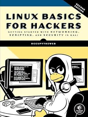 Linux Basics for Hackers, 2nd Edition: Getting Started with Networking, Scripting, and Security in Kali by OccupyTheWeb | Paperback | Computers