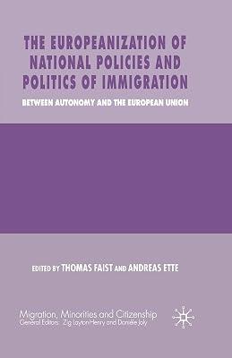 The Europeanization of National Policies and Politics of Immigration: Between Autonomy and the European Union (Migration Minorities and Citizenship) | Paperback | Migration 2