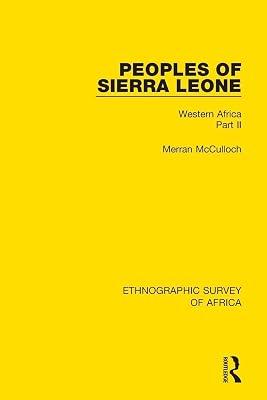 Peoples of Sierra Leone: Western Africa Part II: 2 (Ethnographic Survey of Africa) by McCulloch, Merran | Paperback | Regional 2