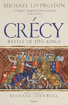 Crécy: Battle of Five Kings by Livingston, Dr Michael | Paperback | Medieval History