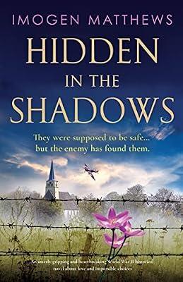 Hidden in the Shadows: An utterly gripping and heartbreaking World War II historical novel about love and impossible choices: 2 (Wartime Holland) by Matthews, Imogen | Paperback | Modern & Contemporary Fiction (Post C 1945)