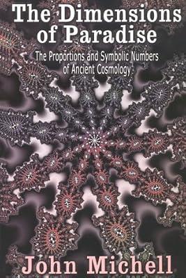 The Dimensions of Paradise: The Proportions and Symbolic Numbers of Ancient Cosmology by Michell, John | Paperback | Folklore
