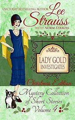 Lady Gold Investigates Volume 4: a Short Read cozy historical 1920s mystery collection: 3 by Strauss, Norm; Strauss, Lee | Paperback | Historical Mysteries