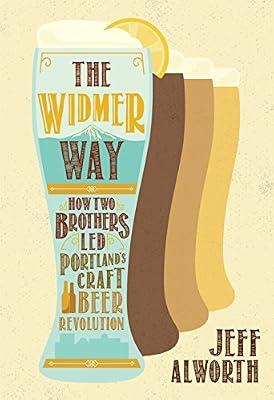 The Widmer Way by Alworth, Jeff | Paperback | Biography & Autobiography