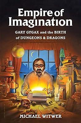 Empire of Imagination: Gary Gygax and the Birth of Dungeons & Dragons by Witwer, Michael | Hardcover | Biography & Autobiography