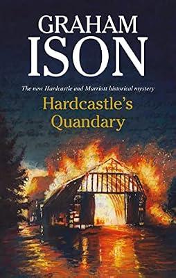 Hardcastle's Quandary: 15 (A Hardcastle & Marriott historical mystery) by Ison, Graham | Hardcover | Crime & Mystery