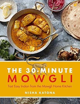 30 Minute Mowgli: Fast Easy Indian from the Mowgli Home Kitchen by Katona, Nisha | Hardcover | Cooking