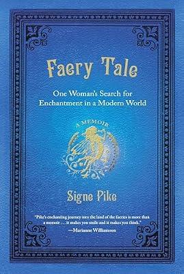 Faery Tale: One Woman's Search for Enchantment in a Modern World by Pike, Signe | Paperback | Biography & Autobiography