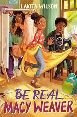 Be Real, Macy Weaver by Wilson, Lakita | Hardcover | Juvenile Fiction