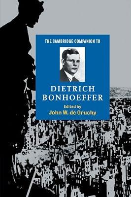 The Cambridge Companion to Dietrich Bonhoeffer (Cambridge Companions to Religion) | Paperback | Religion