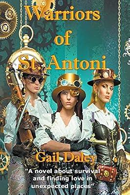 Warriors of St. Antoni: 1 (St. Antoni - The Forbidden Colony) by Daley, Gail | Paperback | Romance