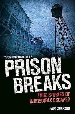 THE MAMMOTH BOOK OF PRISON BREAKS by Simpson, Paul | Paperback | True Crime