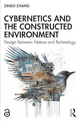 Cybernetics and the Constructed Environment: Design Between Nature and Technology by Zhang, Zihao | Hardcover | Computers