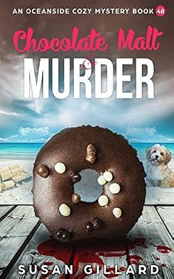 Chocolate Malt & Murder: An Oceanside Cozy Mystery Book 48 by Gillard, Susan | Paperback | Fiction