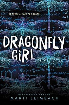 Dragonfly Girl: A Spellbinding YA Science Thriller About a Cure for Death and Deadly International Rivalry by Leimbach, Marti | Hardcover | Young Adult Fiction