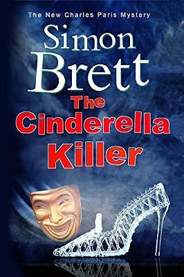 The Cinderella Killer: A Theatrical Mystery Starring Actor-Sleuth Charles Paris: 19 (Charles Paris Theatrical, 19) by Brett, Simon | Paperback | Fiction