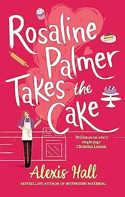 ROSALINE PALMER TAKES THE CAKE : WINNER BAKES ALL by Hall, Alexis | Paperback | Adult & Contemporary Romance