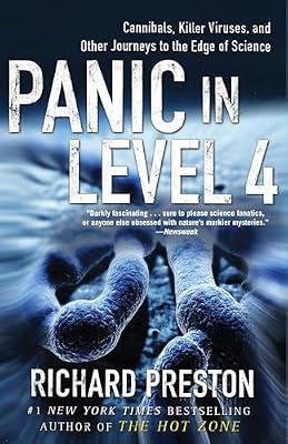Panic in Level 4: Cannibals, Killer Viruses, and Other Journeys to the Edge of Science by Preston, Richard | Paperback | Science