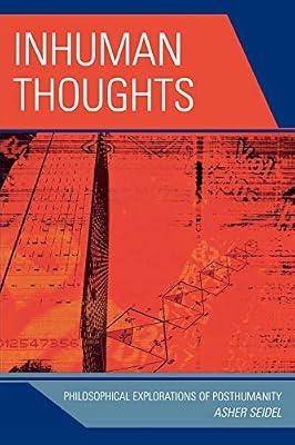 Inhuman Thoughts: Philosophical Explorations of Posthumanity by Seidel, Asher | Paperback | Philosophy