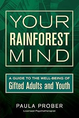 Your Rainforest Mind: A Guide to the Well-Being of Gifted Adults and Youth by Prober, Paula | Paperback | Psychology
