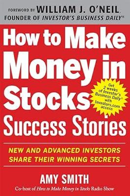 How to Make Money in Stocks Success Stories: New and Advanced Investors Share Their Winning Secrets: Inside the Unscrupulous World of Global Corporate Consulting by Smith, Amy | Paperback | Business & Economics