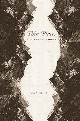 Thin Places: A Pilgrimage Home by Armbrecht, Ann | Paperback | Memoirs