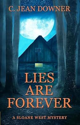 Lies Are Forever: 1 (Sloane West Mysteries) by Downer, C. Jean | Paperback | Fiction