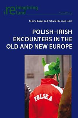 Polish-Irish Encounters in the Old and New Europe: 39 (Reimagining Ireland) | Paperback | Literary Studies: From C 1900 - 2