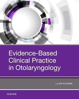 Evidence-Based Clinical Practice in Otolaryngology, 1e by Rudmik MD  FRCSC, Luke | Hardcover | Medical