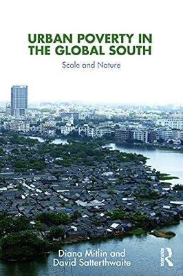 Urban Poverty in the Global South: Scale and Nature by Mitlin, Diana; Satterthwaite, David | Paperback | Business & Economics