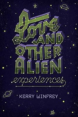 Love and Other Alien Experiences by Winfrey, Kerry | Paperback | Young Adult Fiction
