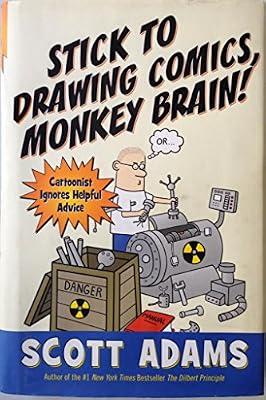 Stick to Drawing Comics, Monkey Brain!: Cartoonist Ignores Helpful Advice by Adams, Scott | Hardcover | Cartoons & Comic Strips
