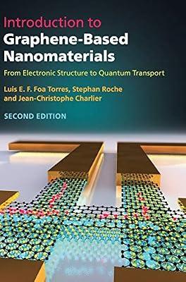 Introduction to Graphene-Based Nanomaterials: From Electronic Structure to Quantum Transport by Roche, Stephan; Charlier, Jean-Christophe; Foa Torres, Luis E. F. | Hardcover | Science