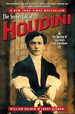 The Secret Life of Houdini: The Making of America's First Superhero by Kalush, William; Sloman, Larry | Paperback | Biography & Autobiography