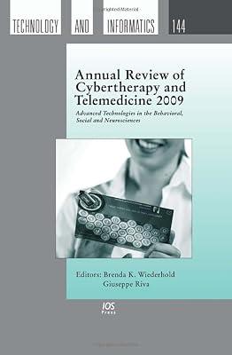 ANNUAL REVIEW OF CYBERTHERAPY AND TELEMEDICINE 2009: ADV. TECH.IN THE BEH | Hardcover | Mathematics & Science
