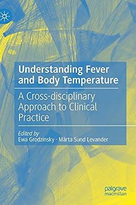 Understanding Fever and Body Temperature: A Cross-disciplinary Approach to Clinical Practice by Ewa Grodzinsky; Märta Sund Levander | Hardcover | General Practice