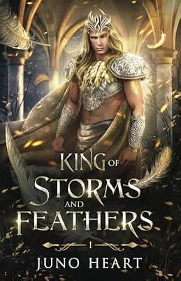 King of Storms and Feathers: Special Fae King Edition: A Dark Fae Fantasy Romance by Heart, Juno | Paperback | Fiction