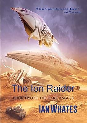 The Ion Raider: 2 (The Dark Angels) by Whates, Ian | Paperback | Science Fiction