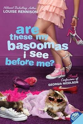 Are These My Basoomas I See Before Me?: Final Confessions of Georgia Nicolson: 10 by Rennison, Louise | Paperback | Young Adult Fiction