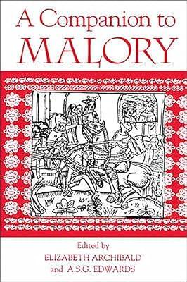 A Companion to Malory: 37 (Arthurian Studies) by Archibald, Elizabeth; Edwards, A.s.g. | Paperback | Literary Studies: Classical