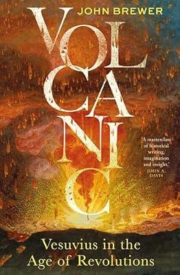 Volcanic: Vesuvius in the Age of Revolutions by Brewer, John | Hardcover | European History