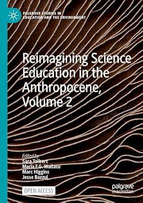 Reimagining Science Education in the Anthropocene, Volume 2 (Palgrave Studies in Education and the Environment) | Hardcover | Teaching Of A Specific Subject