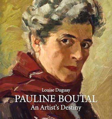 Pauline Boutal: An Artist's Destiny, 1894-1992 by Duguay, Louise | Hardcover | Art Treatments & Subjects