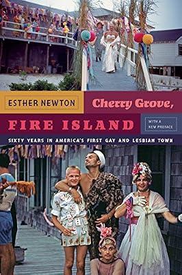 Cherry Grove, Fire Island: Sixty Years in America's First Gay and Lesbian Town by Newton, Esther | Paperback | Gay & Lesbian Studies