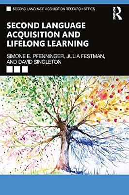An Second Language Acquisition and Lifelong Learning (Second Language Acquisition Research Series) by Pfenninger, Simone E.; Festman, Julia; Singleton, David | Paperback | Psychological Theory