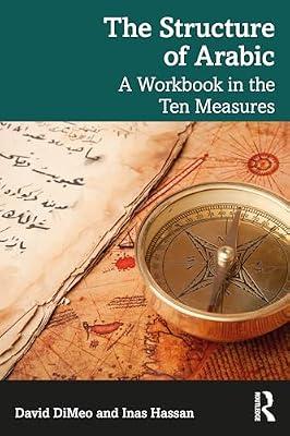 The Structure of Arabic: A Workbook in the Ten Measures by Dimeo, David; Hassan, Inas | Paperback | Language Study