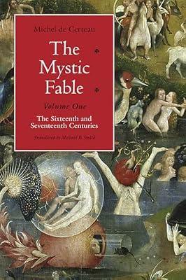 The Mystic Fable: The Sixteenth and Seventeenth Centuries: The Sixteenth and Seventeenth Centuries Volume 1 (Religion and Postmodernism) by De Certeau, Michel | Paperback | Historiography